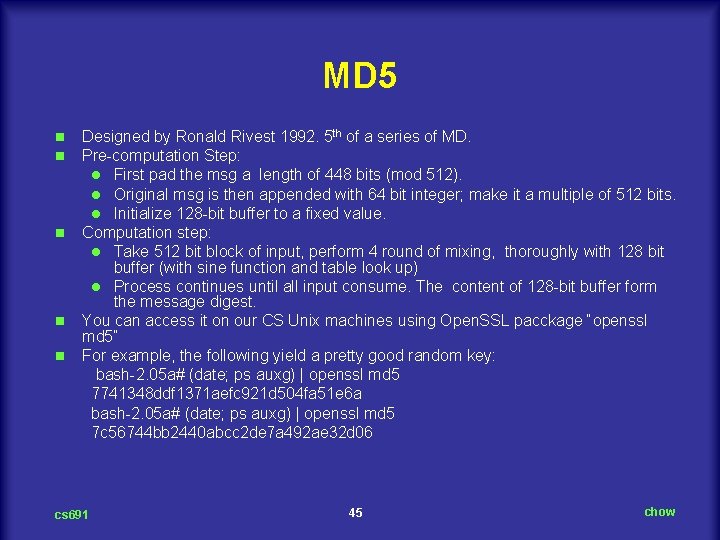 MD 5 n n n Designed by Ronald Rivest 1992. 5 th of a