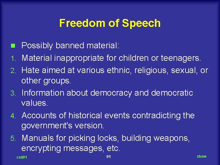 Freedom of Speech n 1. 2. 3. 4. 5. Possibly banned material: Material inappropriate