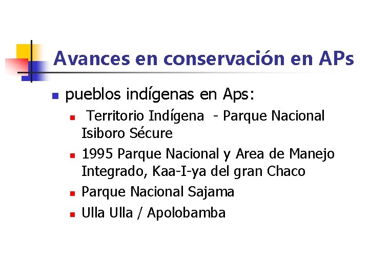 Avances en conservación en APs n pueblos indígenas en Aps: n n Territorio Indígena