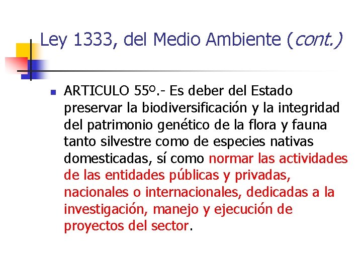 Ley 1333, del Medio Ambiente (cont. ) n ARTICULO 55º. - Es deber del