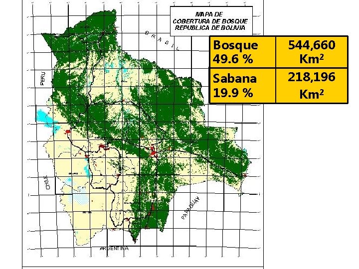 Bosque 49. 6 % Sabana 19. 9 % 544, 660 Km 2 218, 196