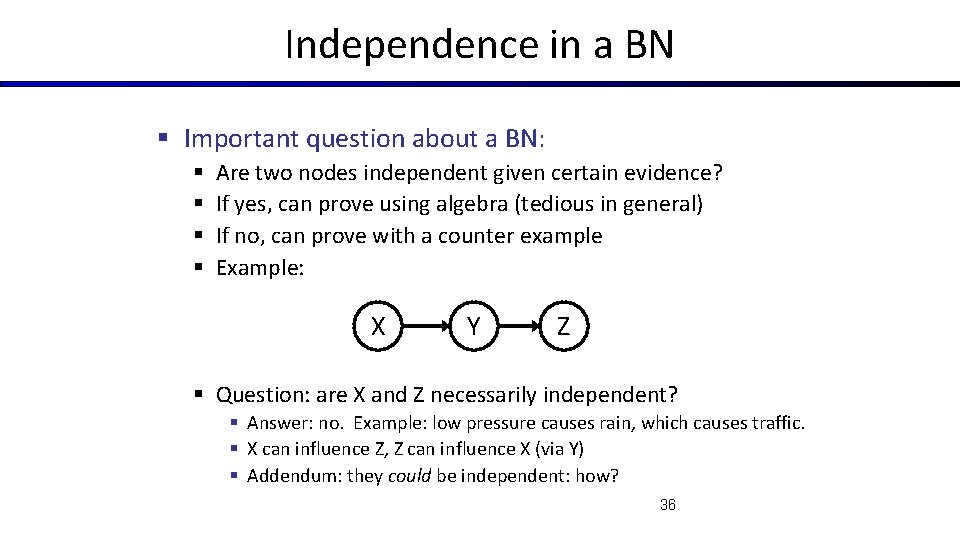 Independence in a BN § Important question about a BN: § § Are two