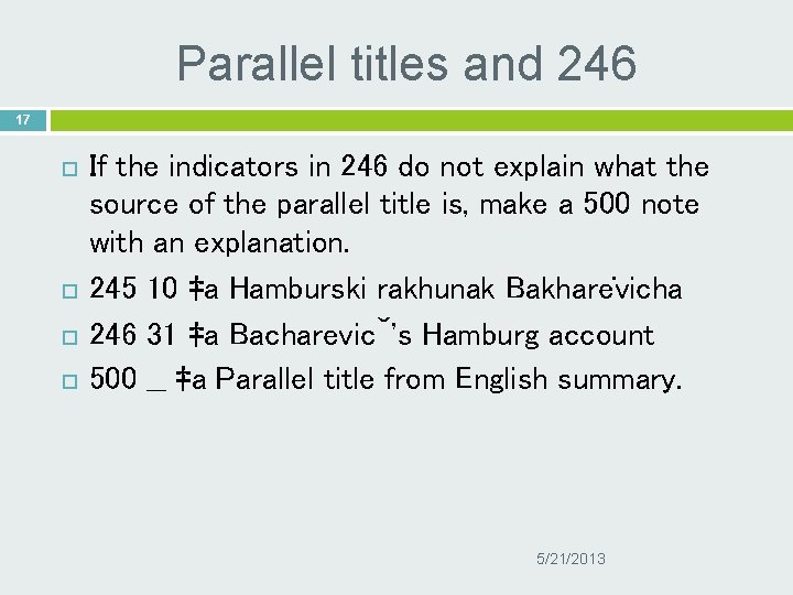 Parallel titles and 246 17 If the indicators in 246 do not explain what