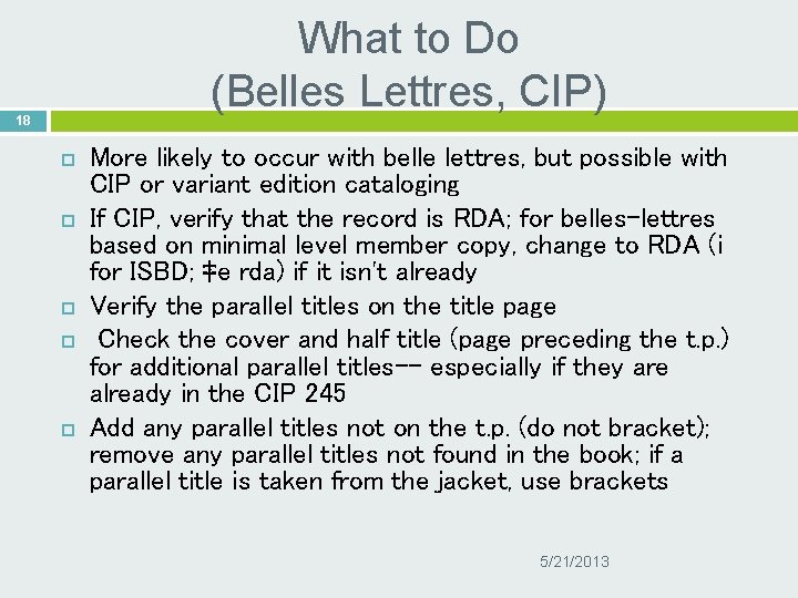 What to Do (Belles Lettres, CIP) 18 More likely to occur with belle lettres,