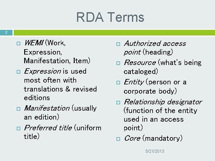 RDA Terms 2 WEMI (Work, Expression, Manifestation, Item) Expression is used most often with