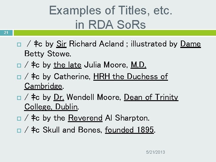 Examples of Titles, etc. in RDA So. Rs 21 / ‡c by Sir Richard