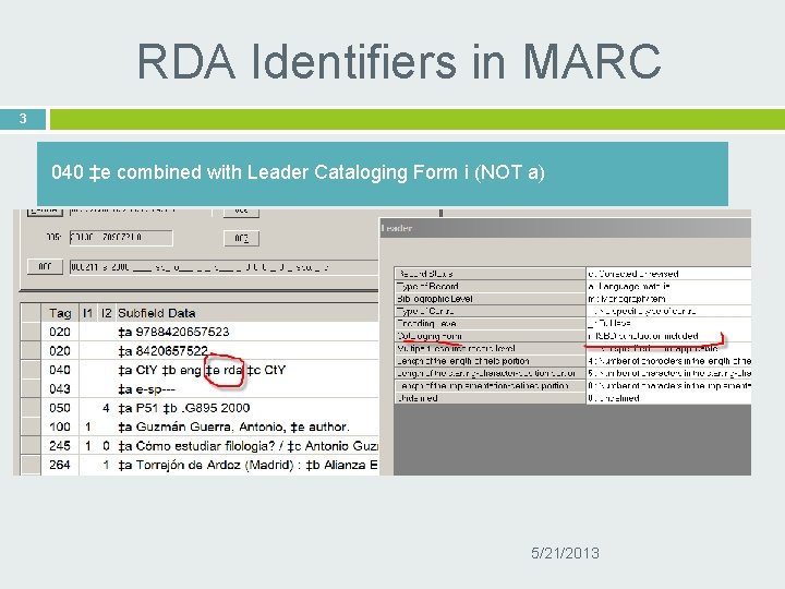 RDA Identifiers in MARC 3 040 ‡e combined with Leader Cataloging Form i (NOT
