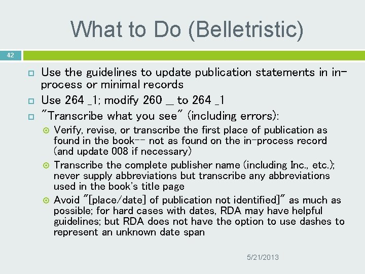 What to Do (Belletristic) 42 Use the guidelines to update publication statements in inprocess