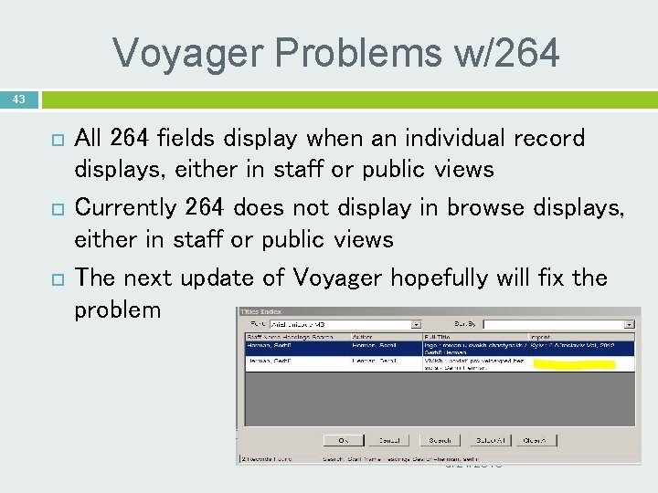 Voyager Problems w/264 43 All 264 fields display when an individual record displays, either