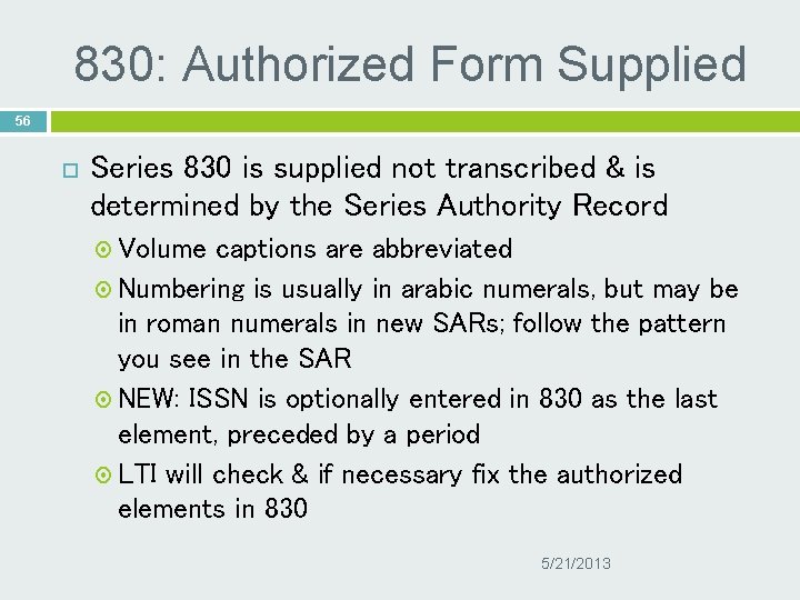 830: Authorized Form Supplied 56 Series 830 is supplied not transcribed & is determined