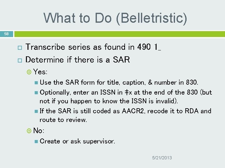 What to Do (Belletristic) 58 Transcribe series as found in 490 1_ Determine if
