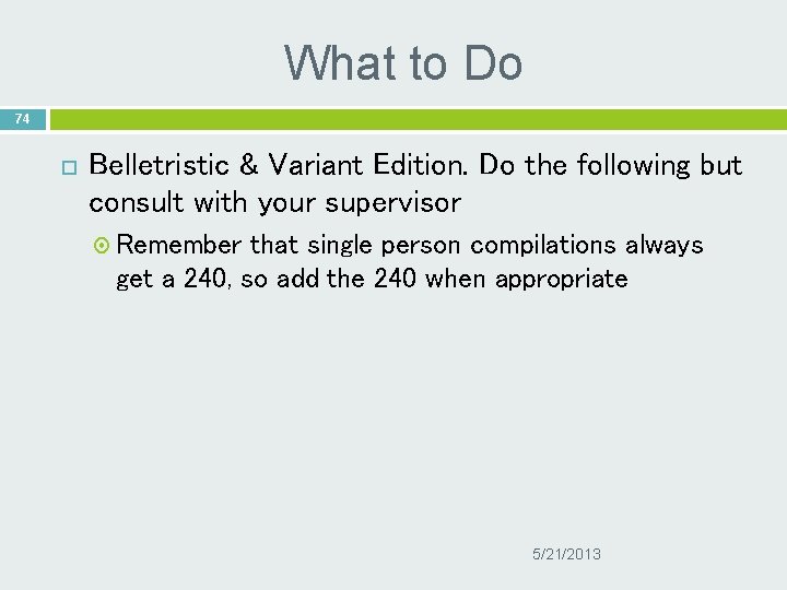 What to Do 74 Belletristic & Variant Edition. Do the following but consult with