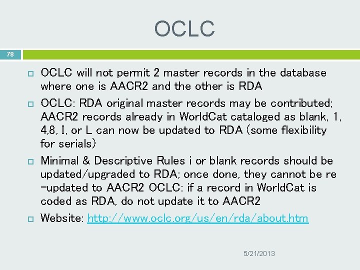 OCLC 78 OCLC will not permit 2 master records in the database where one