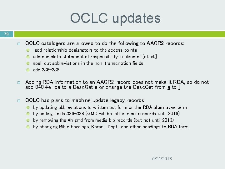 OCLC updates 79 OCLC catalogers are allowed to do the following to AACR 2