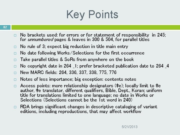 Key Points 82 No brackets used: for errors or for statement of responsibility in