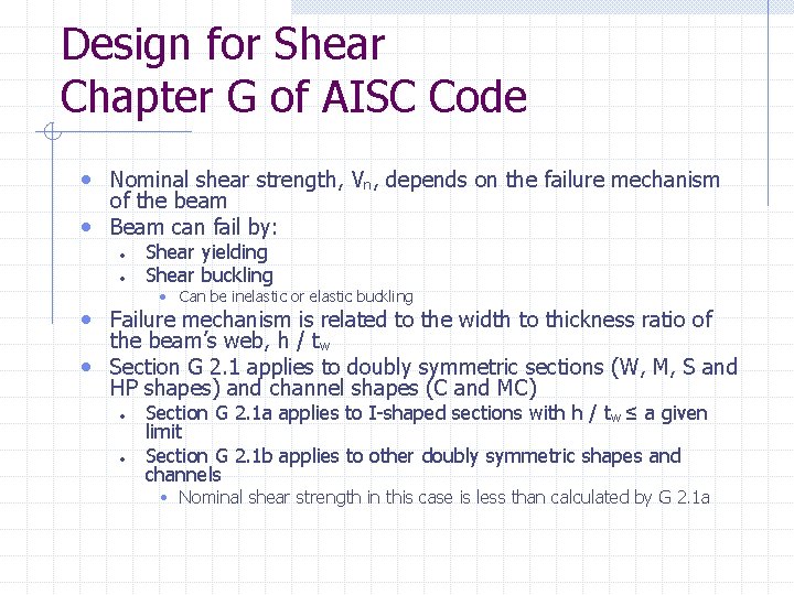 Design for Shear Chapter G of AISC Code • Nominal shear strength, Vn, depends