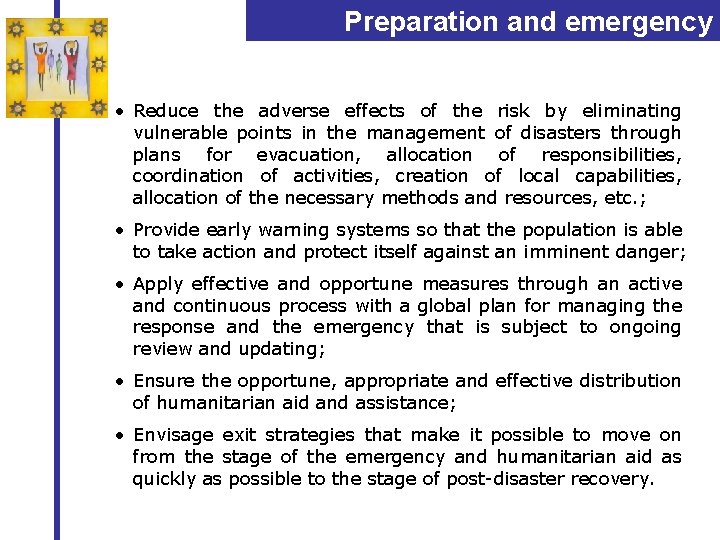 Preparation and emergency management • Reduce the adverse effects of the risk by eliminating