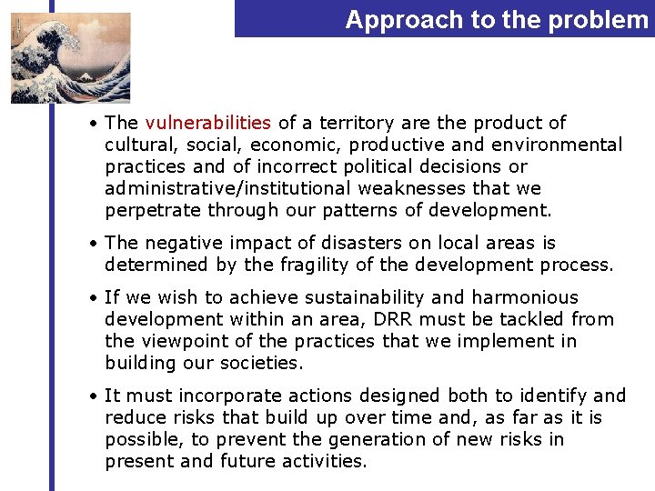 Approach to the problem • The vulnerabilities of a territory are the product of