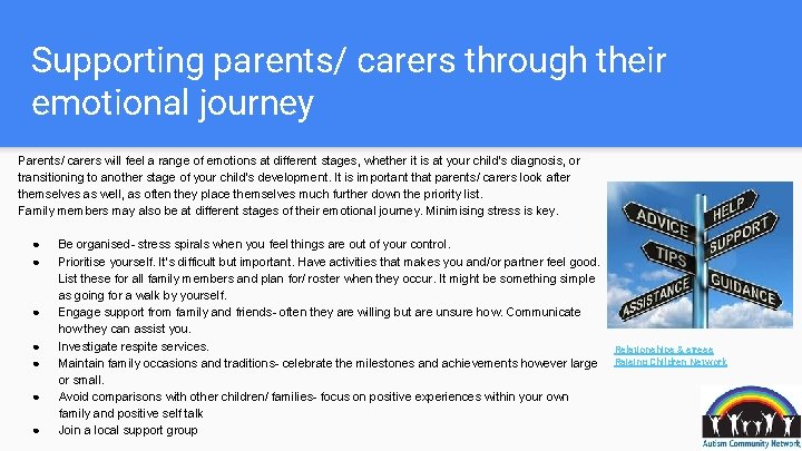 Supporting parents/ carers through their emotional journey Parents/ carers will feel a range of