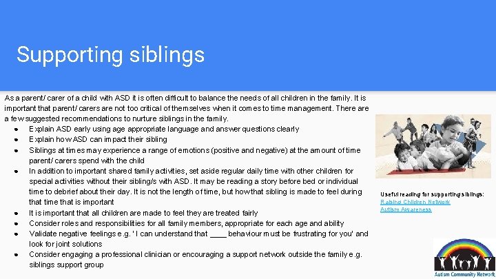 Supporting siblings As a parent/ carer of a child with ASD it is often