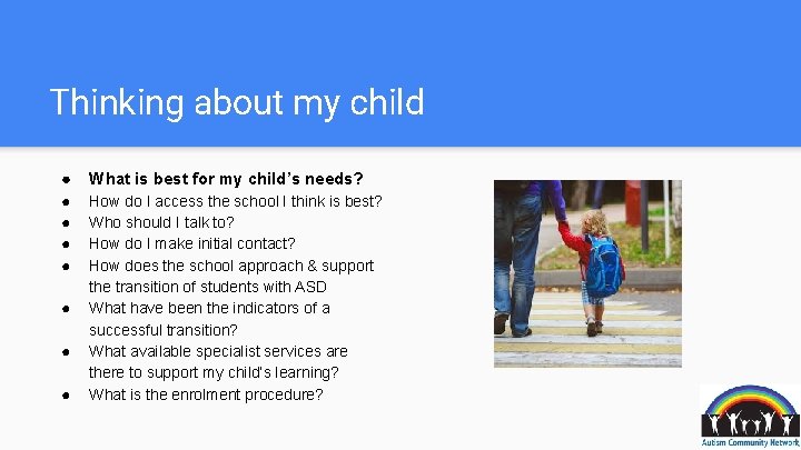 Thinking about my child ● What is best for my child’s needs? ● ●
