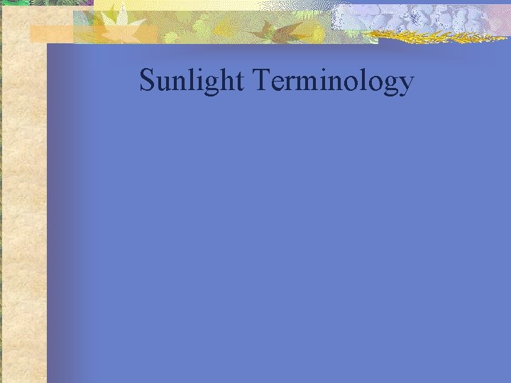 Sunlight Terminology 
