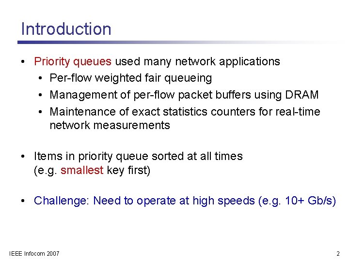 Introduction • Priority queues used many network applications • Per-flow weighted fair queueing •