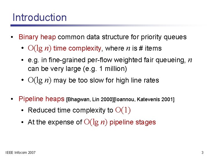 Introduction • Binary heap common data structure for priority queues • O(lg n) time