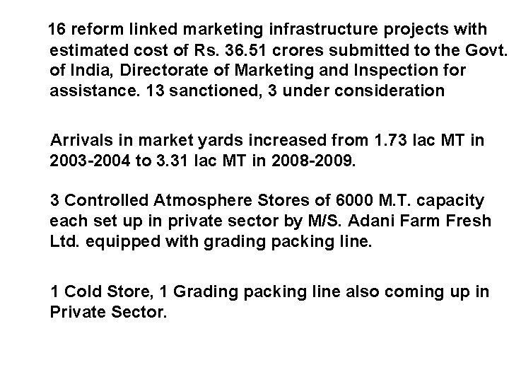 16 reform linked marketing infrastructure projects with estimated cost of Rs. 36. 51 crores