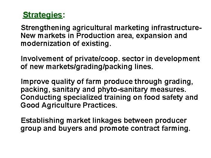 Strategies: Strengthening agricultural marketing infrastructure. New markets in Production area, expansion and modernization of