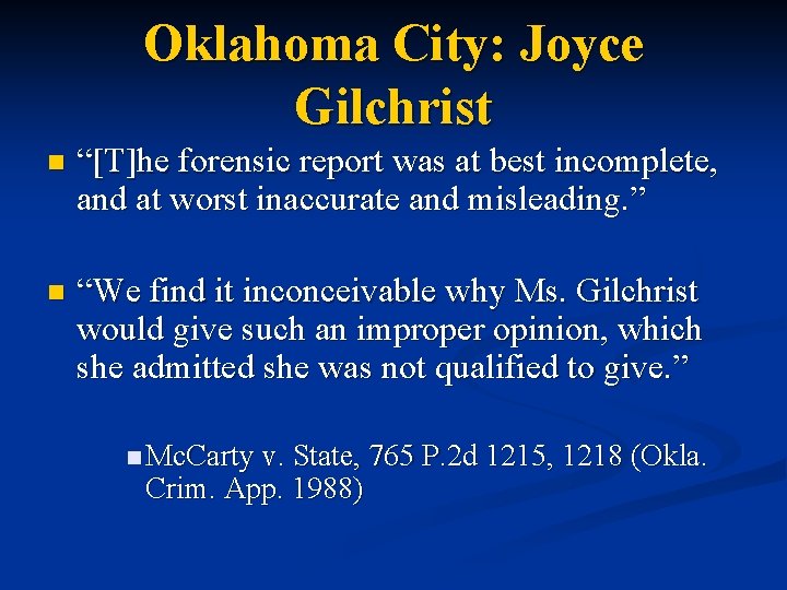 Oklahoma City: Joyce Gilchrist n “[T]he forensic report was at best incomplete, and at