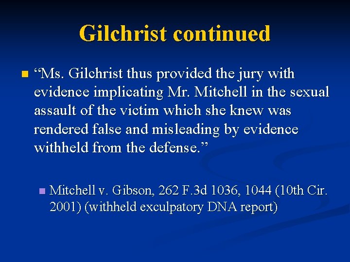 Gilchrist continued n “Ms. Gilchrist thus provided the jury with evidence implicating Mr. Mitchell