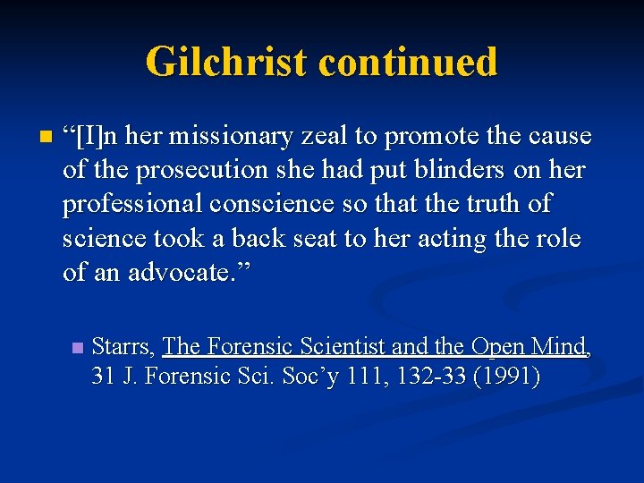 Gilchrist continued n “[I]n her missionary zeal to promote the cause of the prosecution