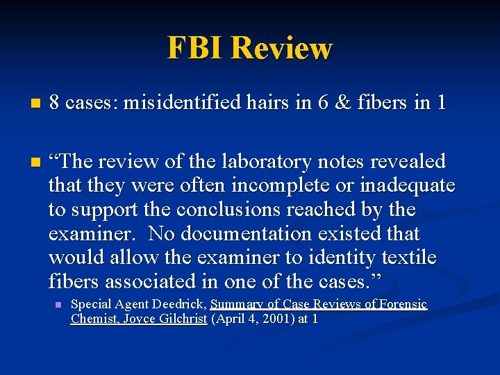 FBI Review n 8 cases: misidentified hairs in 6 & fibers in 1 n