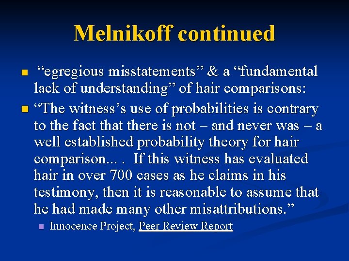 Melnikoff continued “egregious misstatements” & a “fundamental lack of understanding” of hair comparisons: n