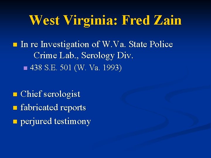 West Virginia: Fred Zain n In re Investigation of W. Va. State Police Crime