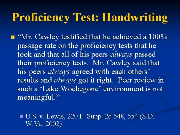 Proficiency Test: Handwriting n “Mr. Cawley testified that he achieved a 100% passage rate