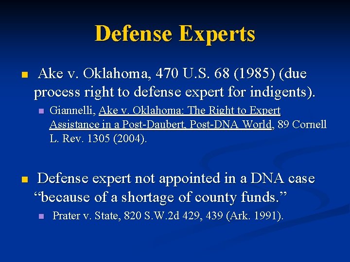 Defense Experts n Ake v. Oklahoma, 470 U. S. 68 (1985) (due process right