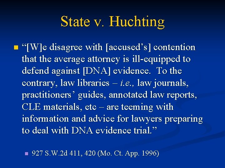 State v. Huchting n “[W]e disagree with [accused’s] contention that the average attorney is