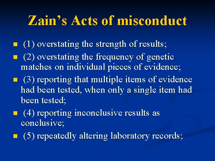 Zain’s Acts of misconduct (1) overstating the strength of results; n (2) overstating the