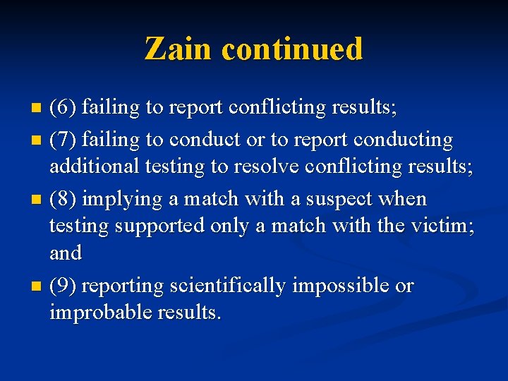Zain continued (6) failing to report conflicting results; n (7) failing to conduct or