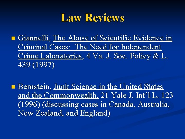 Law Reviews n Giannelli, The Abuse of Scientific Evidence in Criminal Cases: The Need
