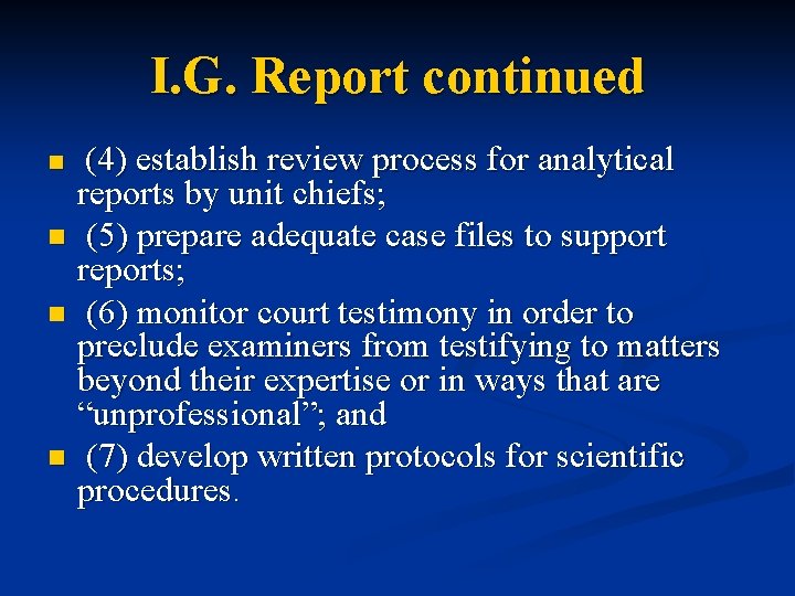 I. G. Report continued (4) establish review process for analytical reports by unit chiefs;