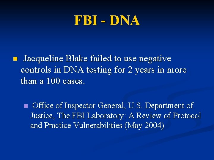 FBI - DNA n Jacqueline Blake failed to use negative controls in DNA testing