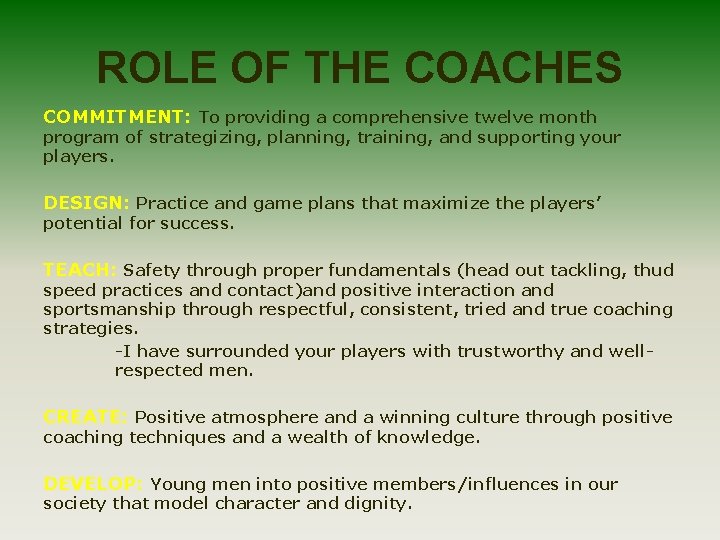 ROLE OF THE COACHES COMMITMENT: To providing a comprehensive twelve month program of strategizing,