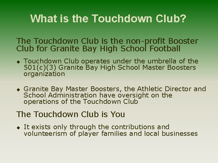 What is the Touchdown Club? The Touchdown Club is the non-profit Booster Club for