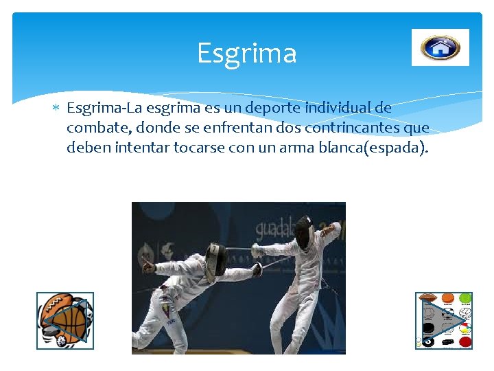 Esgrima Esgrima-La esgrima es un deporte individual de combate, donde se enfrentan dos contrincantes