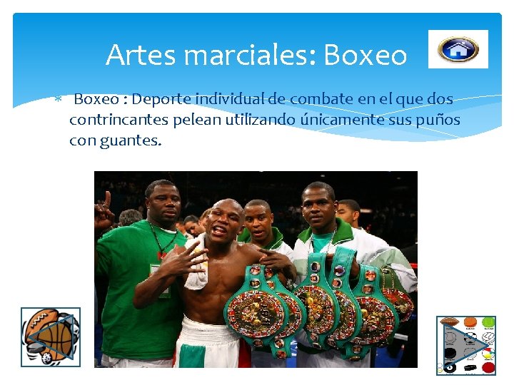 Artes marciales: Boxeo : Deporte individual de combate en el que dos contrincantes pelean