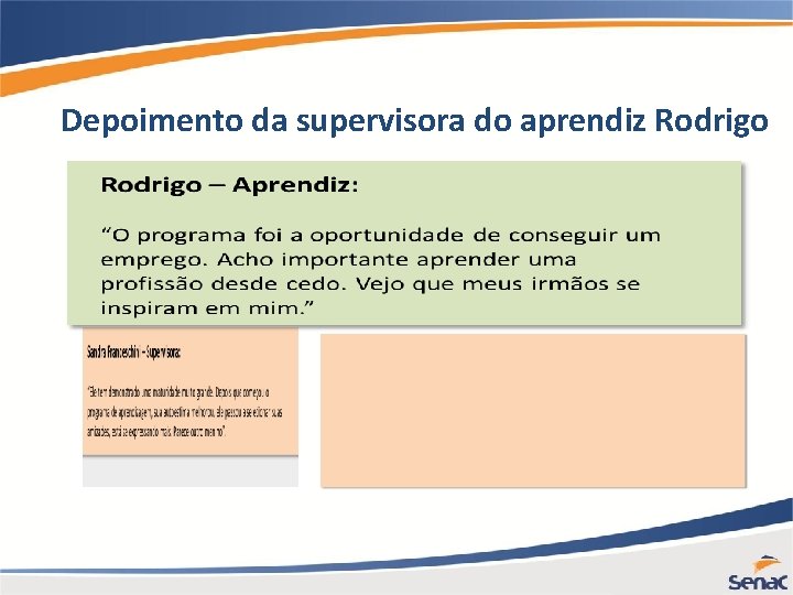 Depoimento da supervisora do aprendiz Rodrigo 