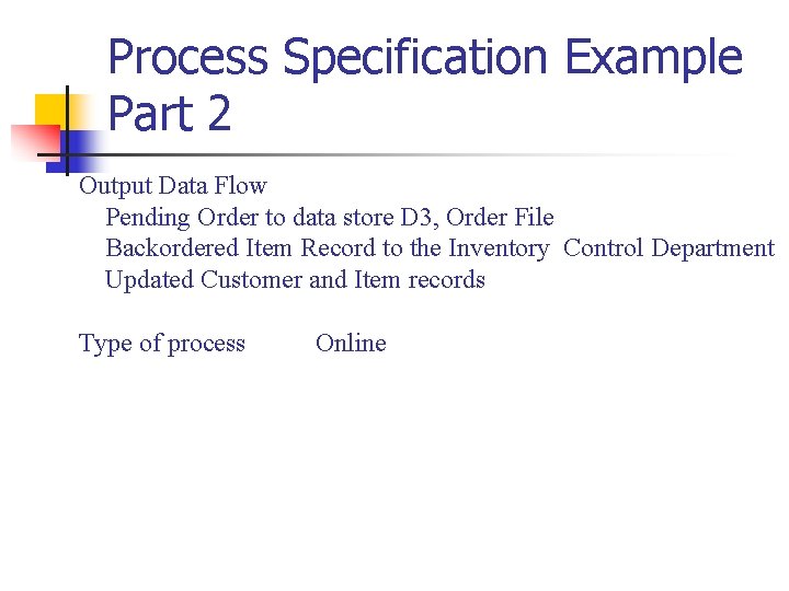 Process Specification Example Part 2 Output Data Flow Pending Order to data store D